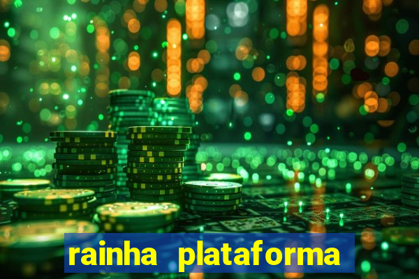 rainha plataforma de jogos